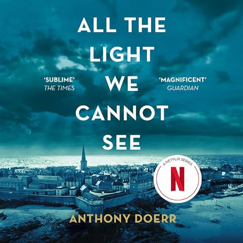 Anthony Doerr - All the Light We Cannot See Audiobook