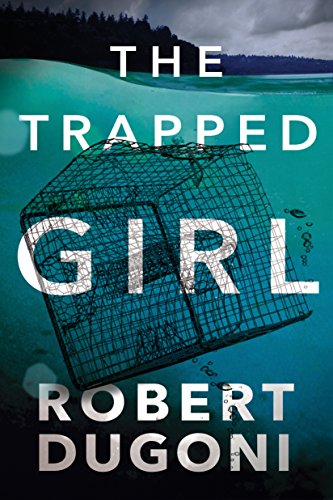 Robert Dugoni - The Trapped Girl Audiobook