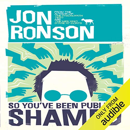 Jon Ronson - So You'Ve Been Publicly Shamed Audiobook