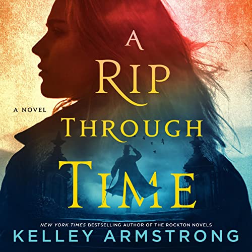 Kelley Armstrong - A Rip Through Time Audiobook