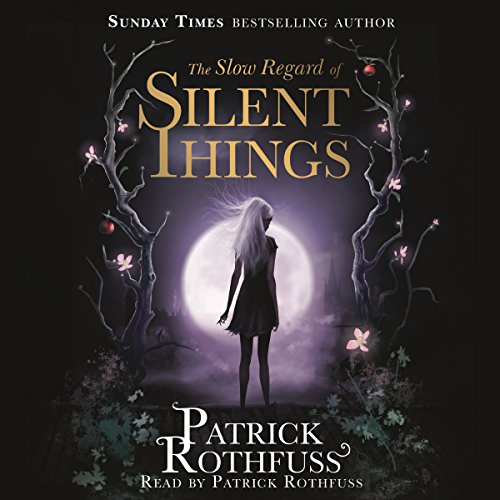 The Slow Regard of Silent Things Audiobook by Patrick Rothfuss