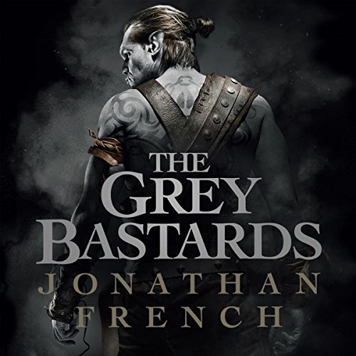 Jonathan French - The Grey Bastards Audiobook