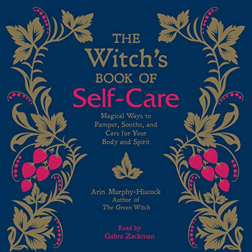 Arin Murphy-Hiscock - The Witch'S Book of Self-Care Audiobook