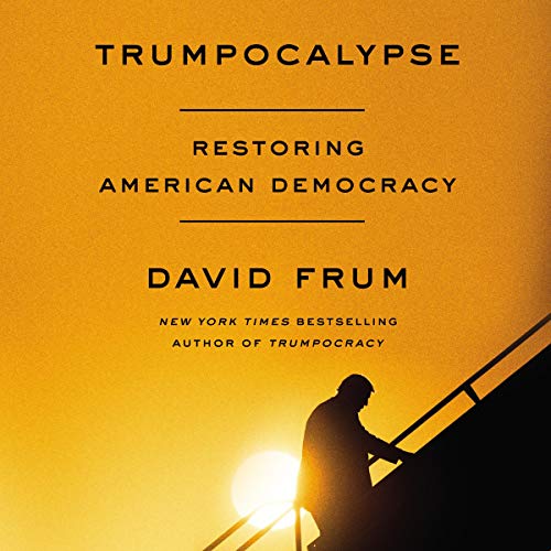 David Frum - Trumpocracy Audiobook