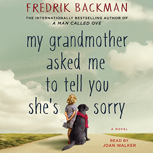 Fredrik Backman - My Grandmother Asked Me to Tell You She'S Sorry Audiobook