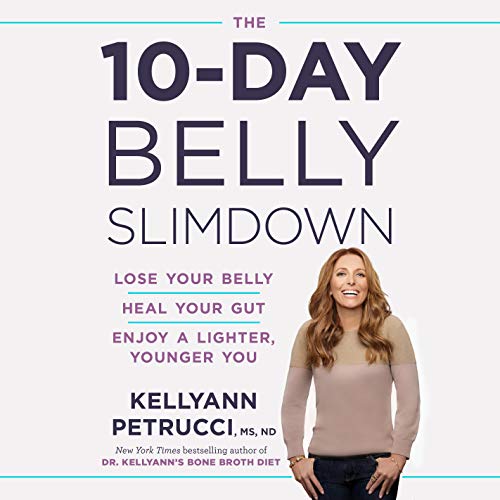 Petrucci Ms Nd, Dr. Kellyann - The 10-Day Belly Slimdown Audiobook