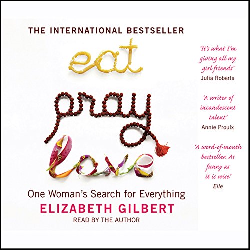 Elizabeth Gilbert - Eat, Pray, Love Audiobook