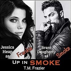T.M. Frazier - Up in Smoke Audiobook