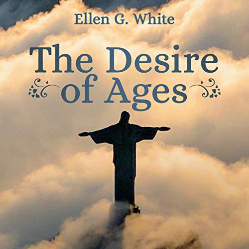 Ellen White - The Desire of Ages Audiobook