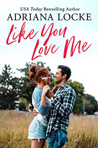 Adriana Locke - Like You Love Me Audiobook