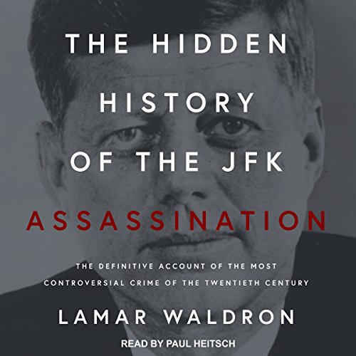 Lamar Waldron - The Hidden History of the Jfk Assassination Audiobook
