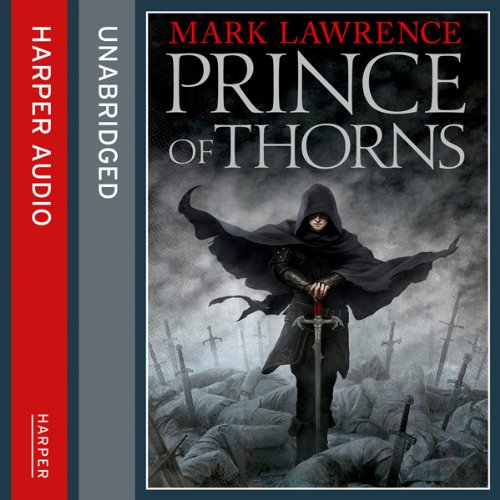 Mark Lawrence - Prince of Thorns Audiobook