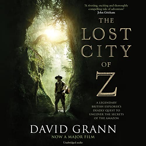 David Grann - The Lost City of Z Audiobook