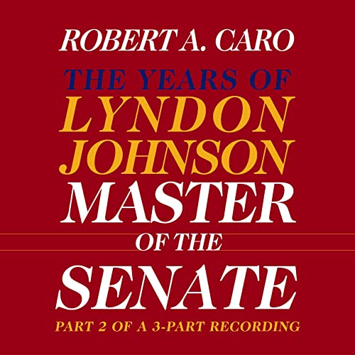 Robert A. Caro - Master Of The Senate Audiobook