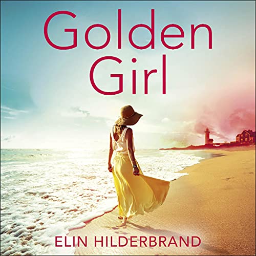 Elin Hilderbrand - Golden Girl Audiobook