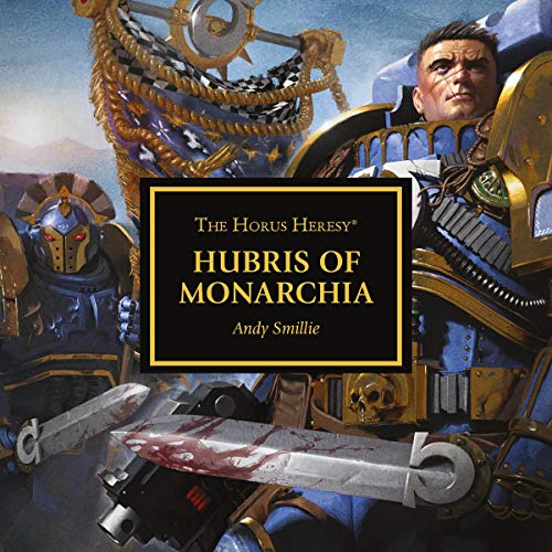 Warhammer 40K - Hubris of Monarchia Audiobook