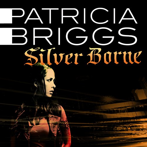 Silver Borne Audiobook by Patricia Briggs