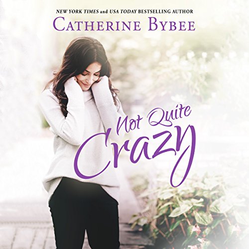 Catherine Bybee - Not Quite Crazy Audiobook