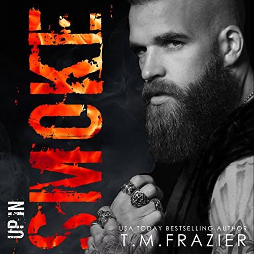 T.M. Frazier - Up in Smoke Audiobook