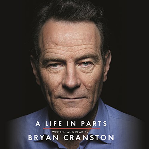 Bryan Cranston - A Life in Parts Audiobook