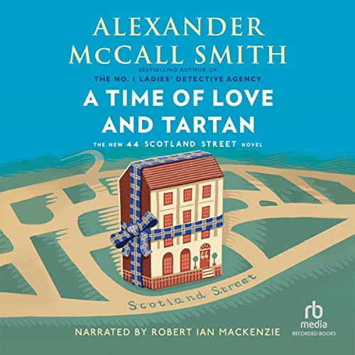 Alexander Mccall Smith - A Time of Love And Tartan Audiobook