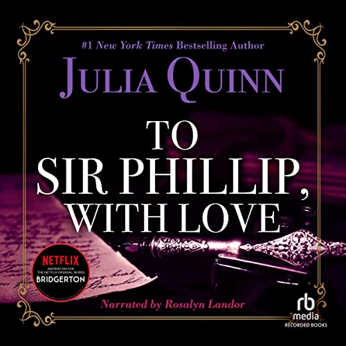 Julia Quinn - To Sir Phillip, With Love Audiobook