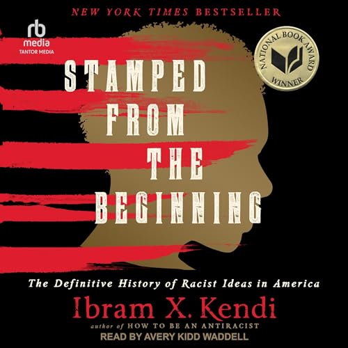 Ibram X. Kendi - Stamped from the Beginning Audiobook