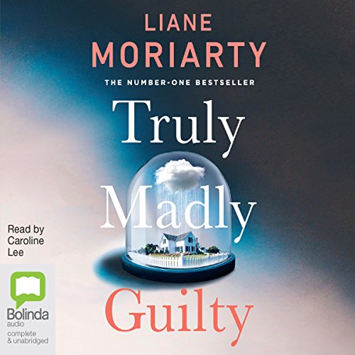 Truly Madly Guilty Audiobook - Liane Moriarty