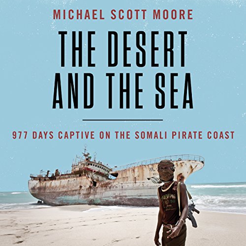 Michael Scott Moore - The Desert And the Sea Audiobook