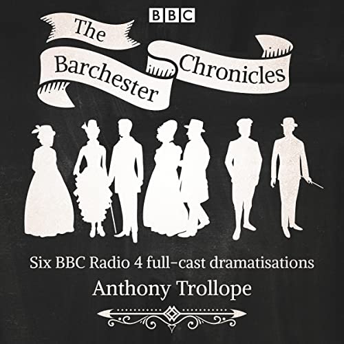 Anthony Trollope - The Complete Barchester Chronicles Audiobook