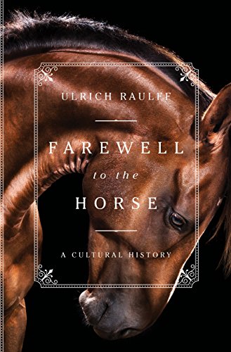Ulrich Raulff, Ruth Ahmedzai Kemp - Farewell to the Horse Audiobook