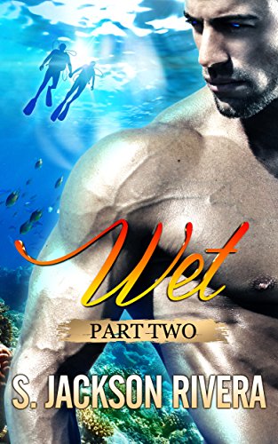 S. Jackson Rivera - Wet Audiobook (Part 1)