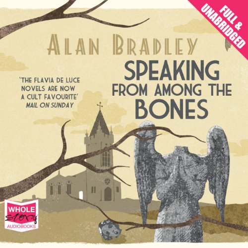 Alan Bradley - Speaking from Among the Bones Audiobook