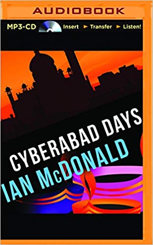 Cyberabad Days Audiobook - Ian Mcdonald