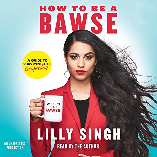 Lilly Singh - How to Be a Bawse Audiobook