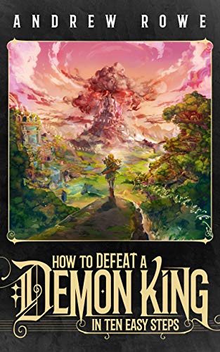 Andrew Rowe - How to Defeat a Demon King in Ten Easy Steps Audiobook