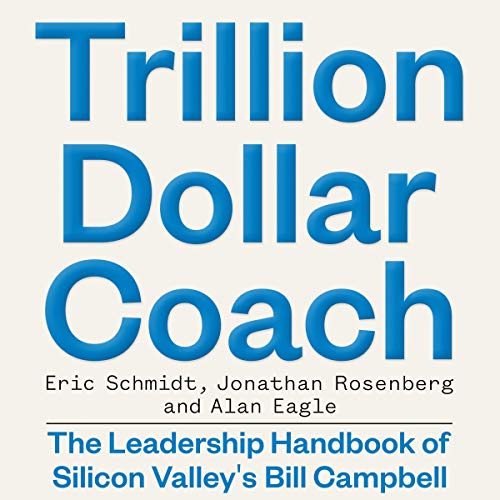 Eric Schmidt - Trillion Dollar Coach Audiobook