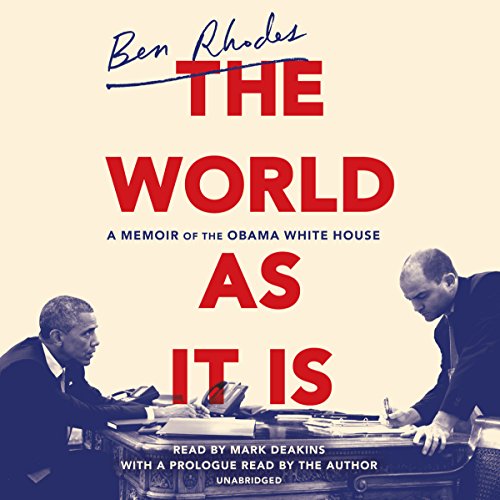 Ben Rhodes - The World As It Is Audiobook