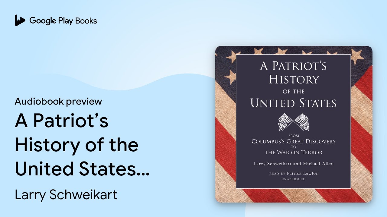 Larry Schweikart - A Patriot'S History of the United States Audiobook