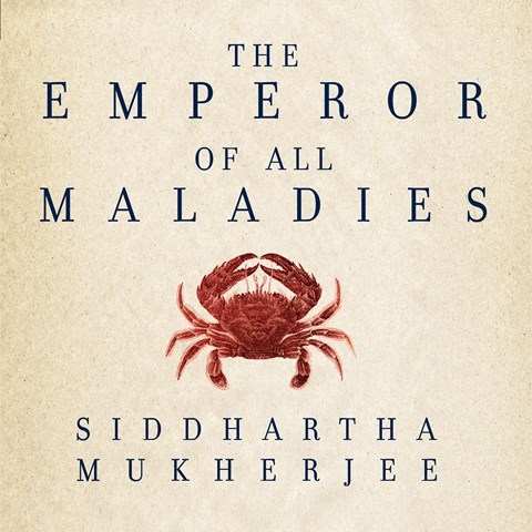 Siddhartha Mukherjee - The Emperor of All Maladies Audiobook