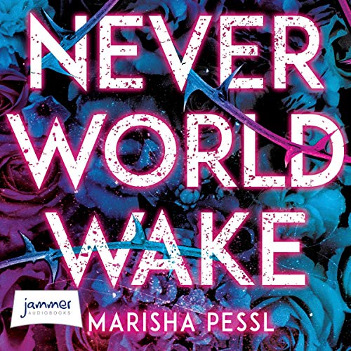 Marisha Pessl - Neverworld Wake Audiobook