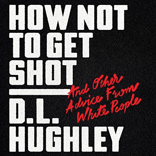 D. L. Hughley - How Not to Get Shot Audiobook
