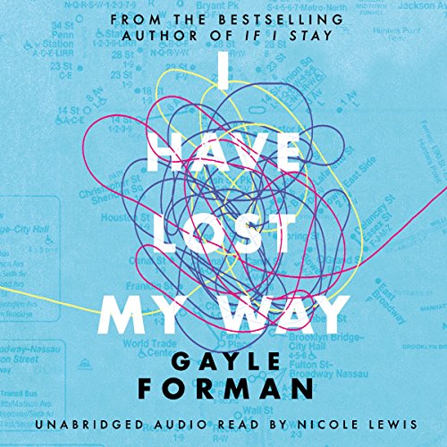 Gayle Forman - I Have Lost My Way Audiobook