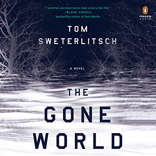 Tom Sweterlitsch - The Gone World Audiobook