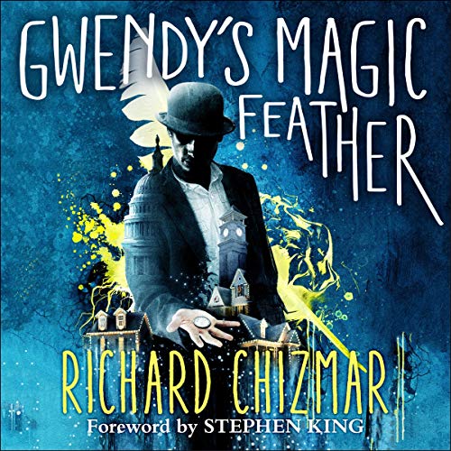 Richard Chizmar - Gwendy'S Magic Feather Audiobook