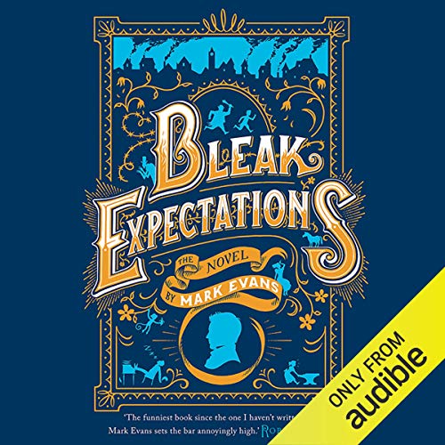 Mark Evans - Bleak Expectations: The Complete First Series Audiobook