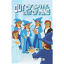 Scott Meyer - Out of Spite, Out of Mind Audiobook