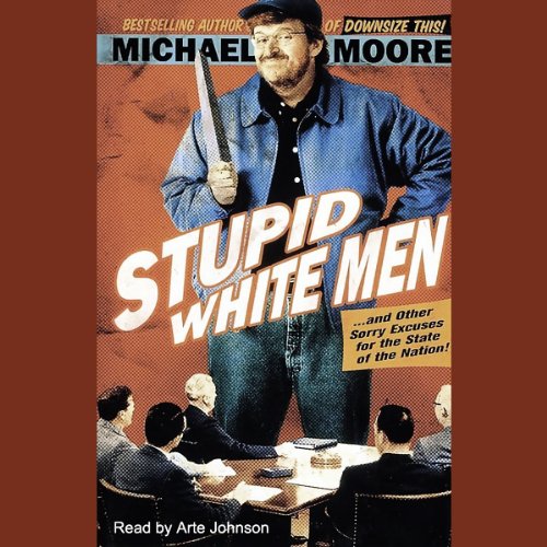 Michael Moore - Stupid White Men Audiobook