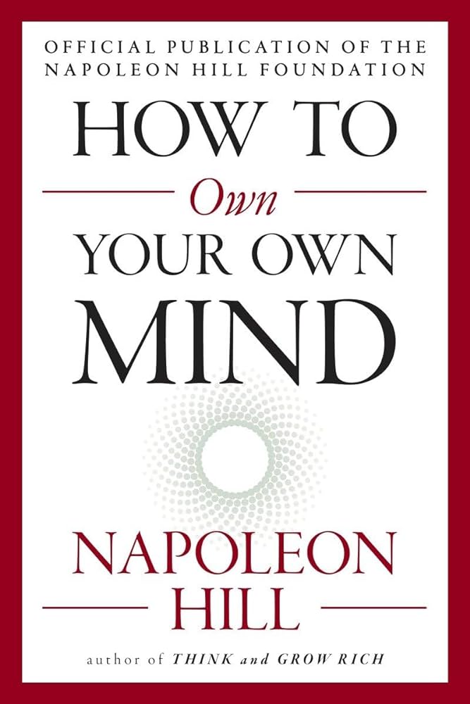 Napoleon Hill - How to Own Your Own Mind Audiobook