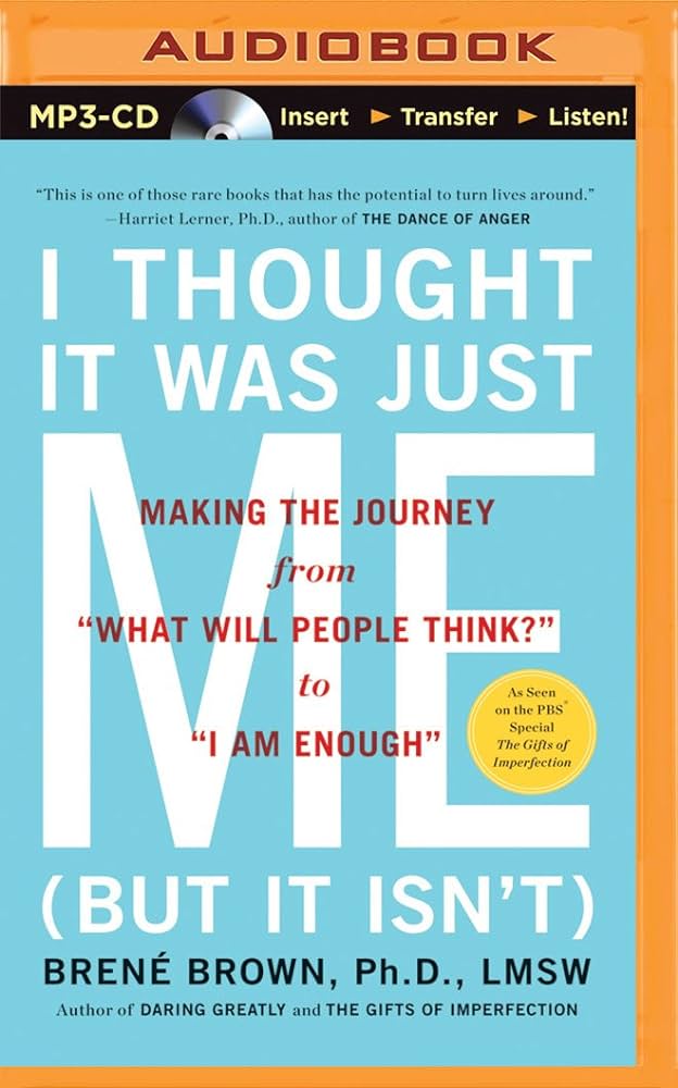 Brené Brown - I Thought It Was Just Me (But It Isn’T) Audiobook